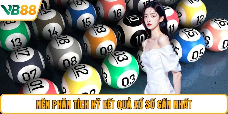 Nên phân tích kỹ kết quả xổ số gần nhất Nên phân tích kỹ kết quả xổ số gần nhất